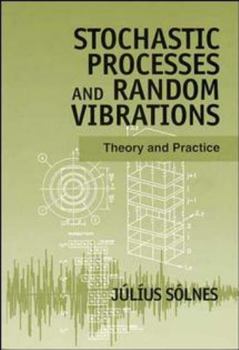 Paperback Stochastic Processes and Random Vibrations: Theory and Practice Book