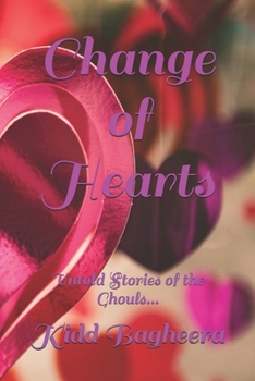 Paperback Change of Hearts: Untold Stories of the Ghouls... Book