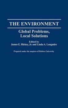 Hardcover The Environment: Global Problems, Local Solutions Book