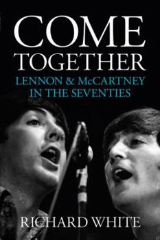 Paperback Come Together: Lennon and McCartney in the Seventies Book