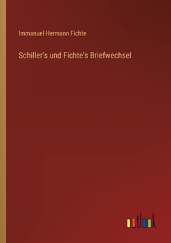 Schiller's und Fichte's Briefwechsel (German Edition)