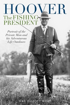 Paperback Hoover the Fishing President: Portrait of the Private Man and His Adventurous Life Outdoors Book