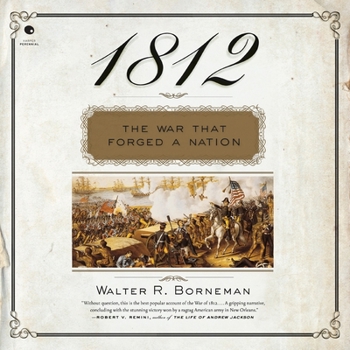 1812: The War That Forged a Nation