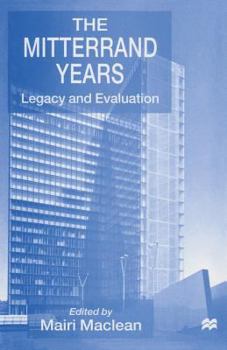 Paperback The Mitterrand Years: Legacy and Evaluation Book