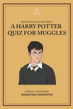 Paperback A Harry Potter Quiz for Muggles: Bonus Spells, Facts & Trivia Book