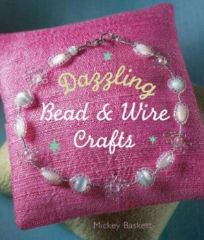 Paperback Dazzling Bead & Wire Crafts Book