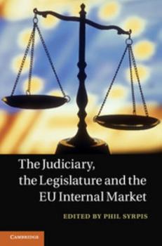 Hardcover The Judiciary, the Legislature and the EU Internal Market Book