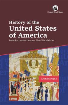 History of the United States of America : From Reconstruction to a New World Order