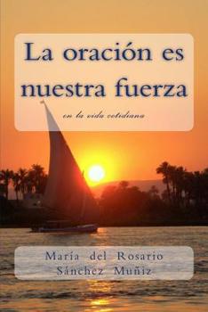 Paperback La oración es nuestra fuerza: en la vida cotidiana [Spanish] Book