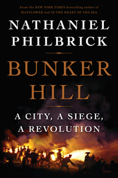 Hardcover Bunker Hill: A City, a Siege, a Revolution Book