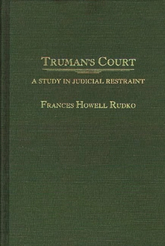 Hardcover Truman's Court: A Study in Judicial Restraint Book