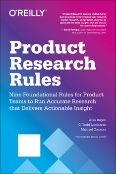 Paperback Product Research Rules: Nine Foundational Rules for Product Teams to Run Accurate Research That Delivers Actionable Insight Book