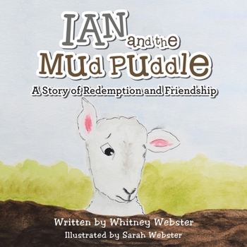 Paperback Ian and the Mud Puddle: A Story of Redemption and Friendship Book
