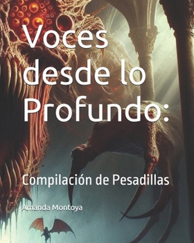 Voces desde lo Profundo:: Compilación de Pesadillas (Spanish Edition)
