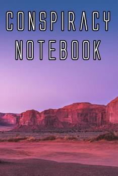 Paperback Conspiracy Notebook: Record Instances of U.F.O's, Unidentified Flying Objects, Aliens, Entities, Spirits, Strange Creatures and other unknown entities Book