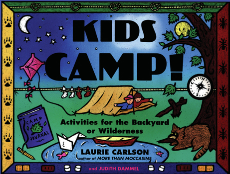 Paperback Kids Camp!: Activities for the Backyard or Wilderness Book