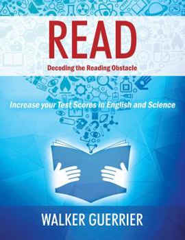 Paperback Read: Decoding the Reading Obstacle - Increase Your Test Scores in Reading and Science Book