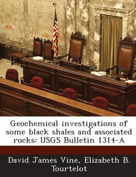 Geochemical investigations of some black shales and associated rocks: USGS Bulletin 1314-A