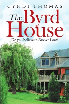 Paperback The Byrd House: Do You Believe In Forever Love? Book