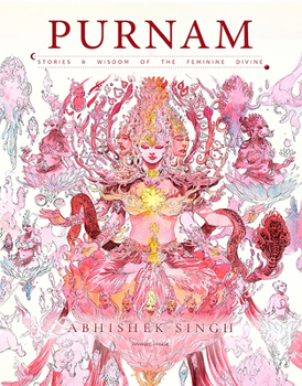Purnam: Stories & Wisdom of the Feminine Divine