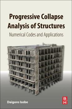 Paperback Progressive Collapse Analysis of Structures: Numerical Codes and Applications Book