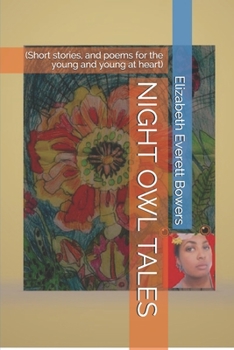 Paperback Night Owl Tales: Short Stories, and Poems for the Young and Young at Heart Book
