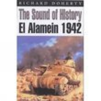 Hardcover The Sound of History: El Alamein 1942 Book
