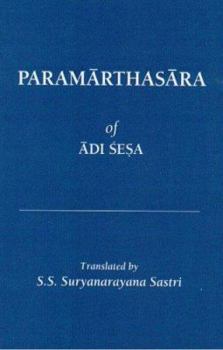 The Paramarthasara of Adi Sesa (New Indian Antiquary, Extra Ser. 4.)