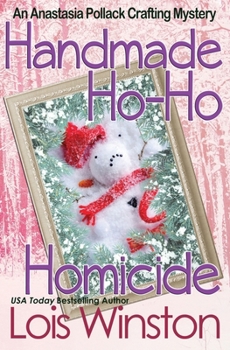 Handmade Ho-Ho Homicide - Book #8 of the Anastasia Pollack Crafting Mysteries