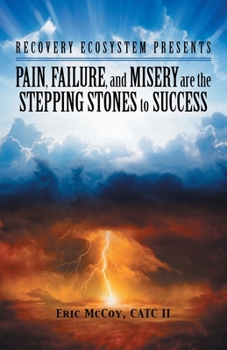 Pain, Failure, and Misery Are the Stepping Stones to Success: Recovery Ecosystem Presents