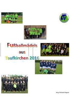 Paperback Fußballmädels aus Taufkirchen 2015/2016 [German] Book