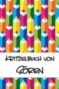 Kritzelbuch von S�ren: Kritzel- und Malbuch mit leeren Seiten f�r deinen personalisierten Vornamen