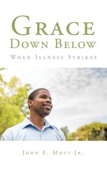 Paperback Grace Down Below: When Illness Strikes Book