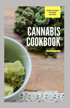 Paperback Cannabis Cookbook: A non-cook"s big book of easy recipes Book