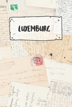 Luxemburg: Liniertes Reisetagebuch Notizbuch oder Reise Notizheft liniert - Reisen Journal für Männer und Frauen mit Linien (German Edition)