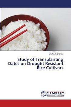 Paperback Study of Transplanting Dates on Drought Resistant Rice Cultivars Book