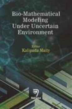 Hardcover Bio-Mathematical Modeling Under Uncertain Environment Book
