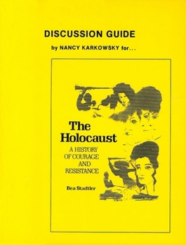 Paperback The Holocaust: A History of Courage and Resistance - Discussion Guide Book