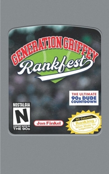 Paperback Generation Griffey: Rankfest: The Ultimate 90s Dude Countdown Book