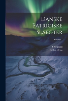 Paperback Danske Patriciske Slaegter; Volume 1 [Danish] Book
