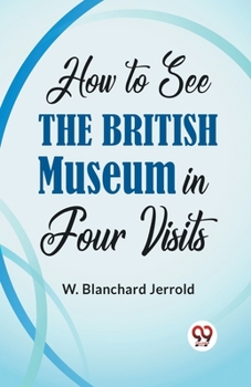 Paperback How To See The British Museum In Four Visits Book