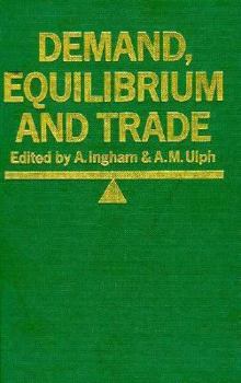 Hardcover Demand, Equilibrium, and Trade: Essays in Honor of Ivor F. Pearce Book