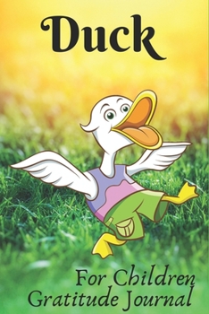 Paperback Duck For Children Gratitude Journal: Funny Journal Dairy, Glossy Cover (6" x 9") and 107 pages for Birthday Gift, who loves duck, Discover Journal Boo Book