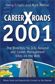 Paperback Careerxroads 2001: The Directory to Job, Resume and Career Management Sites on the Web Book