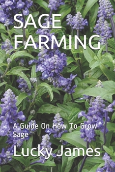 Paperback Sage Farming: A Guide On How To Grow Sage Book