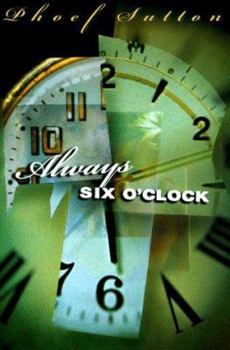 Always Six O'Clock
