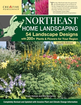 Paperback Northeast Home Landscaping, 4th Edition: 54 Landscape Designs with 200+ Plants & Flowers for Your Region Book