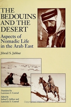 Paperback The Bedouins and the Desert: Aspects of Nomadic Life in the Arab East Book