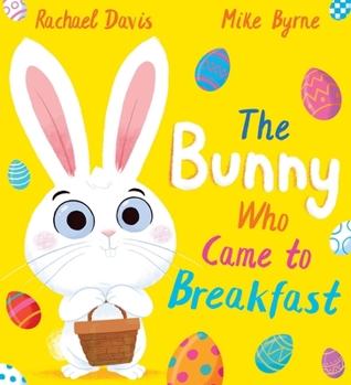 The Bunny Who Came to Breakfast: a brilliantly fun tale for children who love to laugh