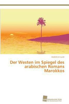 Paperback Der Westen im Spiegel des arabischen Romans Marokkos [German] Book